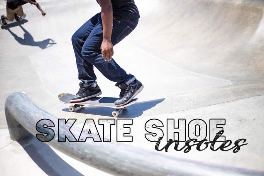 5 Best Skate Shoe Insoles 2021: Prevent 